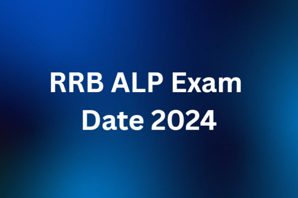 RRB ALP Exam Date 2024