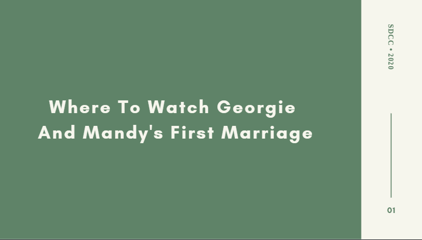 Where To Watch Georgie And Mandy's First Marriage