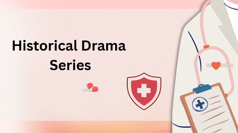Historical Drama Series